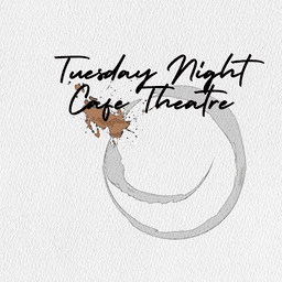 Tuesday Night Café Theatre